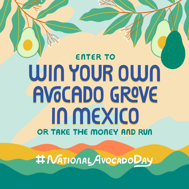 Win an entire avocado grove in Jalisco, Mexico for National Avocado Day.